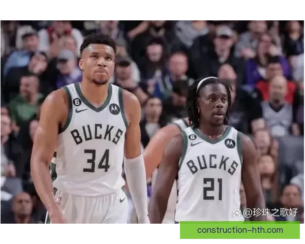 雄鹿冲击东部榜首字母哥状态火热引关注球队阵容调整掀起新赛季波澜